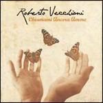 Chiamami ancora amore - CD Audio di Roberto Vecchioni