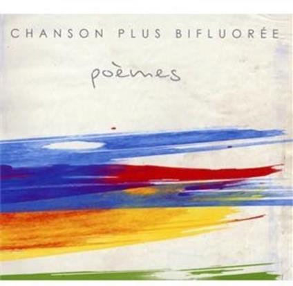 Chanson Plus Bifluoree - Poemes - CD Audio di Chanson Plus Bifluoree