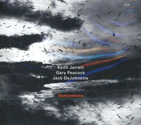 Somewhere - CD Audio di Keith Jarrett,Gary Peacock,Jack DeJohnette