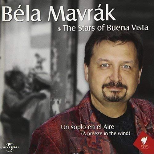 Bela Mavrak & The Stars Of Buena Vista - CD Audio di Bela Mavrak
