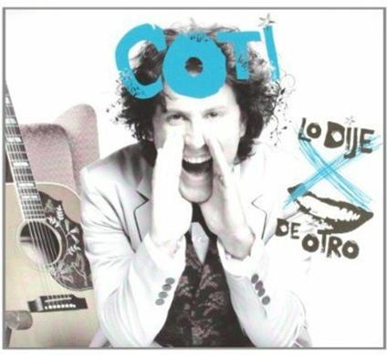 Lo Dije Por Boca De Otro - CD Audio di Coti Sorokin