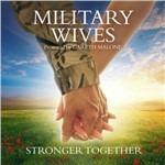Stronger Together - CD Audio di Military Wives