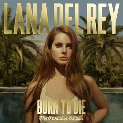 Born to Die (Paradise Edition) - CD Audio di Lana Del Rey