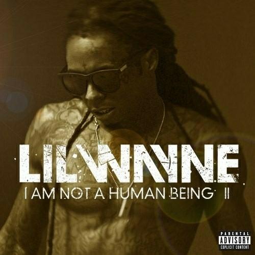 I Am Not a Human Being II - CD Audio di Lil' Wayne