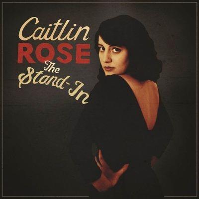 The Stand-In - CD Audio di Caitlin Rose