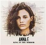 King in the Mirror - CD Audio di Anna F.