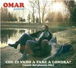 Che ci vado a fare a Londra? - CD Audio di Omar Pedrini