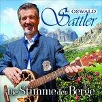 Die Stimme der Berge - CD Audio di Oswald Sattler