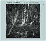 The Half-Finished Heaven - CD Audio di Sinikka Langeland