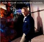 More Modern Classics - CD Audio di Paul Weller