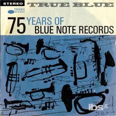 True Blue: 75 Years Of Blue Note - CD Audio