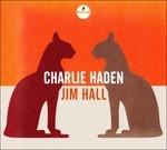Charlie Haden & Jim Hall - CD Audio di Charlie Haden,Jim Hall