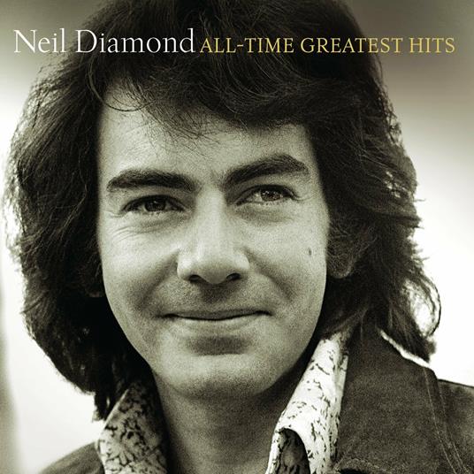 All-Time Greatest - CD Audio di Neil Diamond