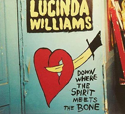 Down Where The Spirit Meets The Bone (2 Cd) - CD Audio di Lucinda Williams
