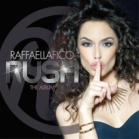 Rush. The Album - CD Audio di Raffaella Fico
