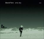 Only Sky - CD Audio di David Torn