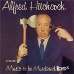 Alfred Hitchcock. Music to Be Murdered by
