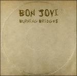 Burning Bridges - CD Audio di Bon Jovi
