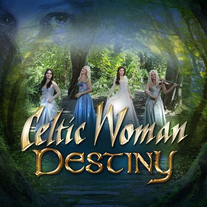 Destiny - CD Audio di Celtic Woman