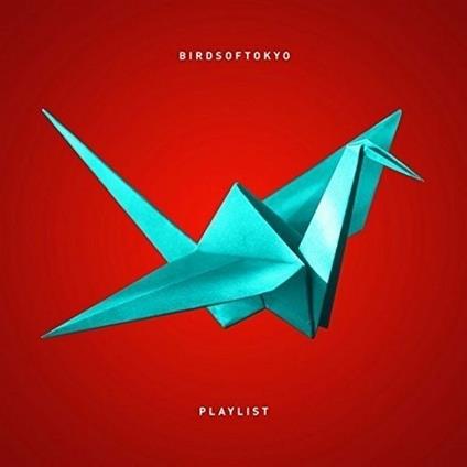 Playlist - CD Audio di Birds of Tokyo