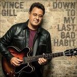 Down To My Last Bad Habit - CD Audio di Vince Gill