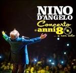 Concerto anni 80... e non solo - CD Audio + DVD di Nino D'Angelo