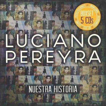 Nuestra Historia (5 Cd) - CD Audio di Luciano Pereyra