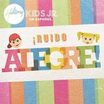 Hillsong Kids Jr - Ruido Alegre (Crazy Noise)