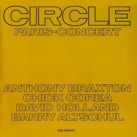 Circle. Paris Concert - Vinile LP di Chick Corea,Dave Holland,Barry Altschul,Anthony Braxton