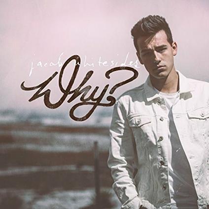 Why? - CD Audio di Jacob Whitesides