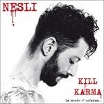 Kill Karma la mente è un'arma (Sanremo Edition 2017 ) - CD Audio di Nesli