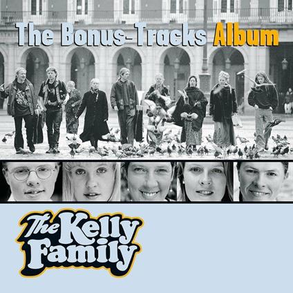 The Bonus-Tracks Album - CD Audio di Kelly Family