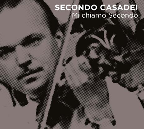 Mi chiamo secondo - CD Audio di Secondo Casadei
