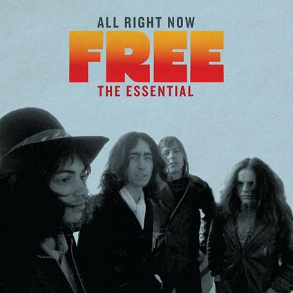 All Right Now. The Essential - CD Audio di Free