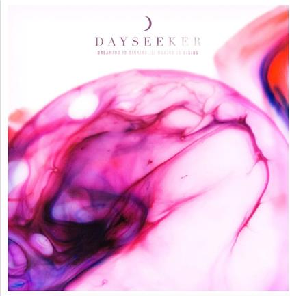 Dreaming Is Sinking - Waking Is Rising - CD Audio di Dayseeker