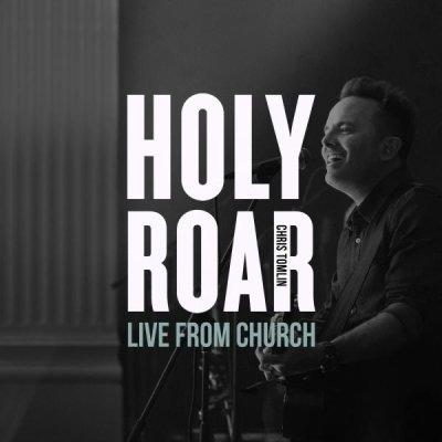Holy Roar. Live - CD Audio di Chris Tomlin