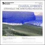 Strangle the Wretched Heavens - Vinile LP di Charalambides