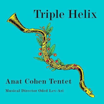 Triple Helix - CD Audio di Anat Cohen