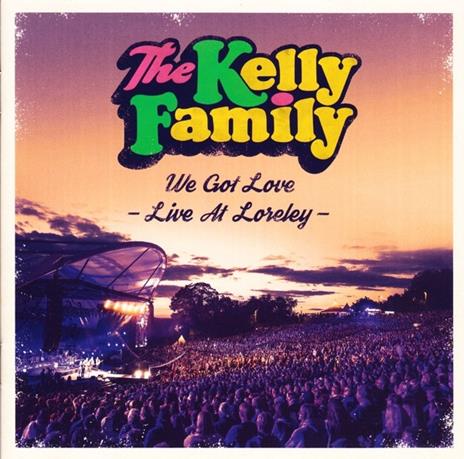 We Got Love. Live at Loreley - CD Audio di Kelly Family