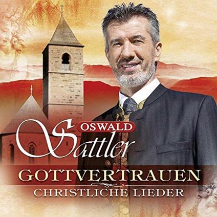 Gottvertrauen. Christliche Lieder - CD Audio di Oswald Sattler