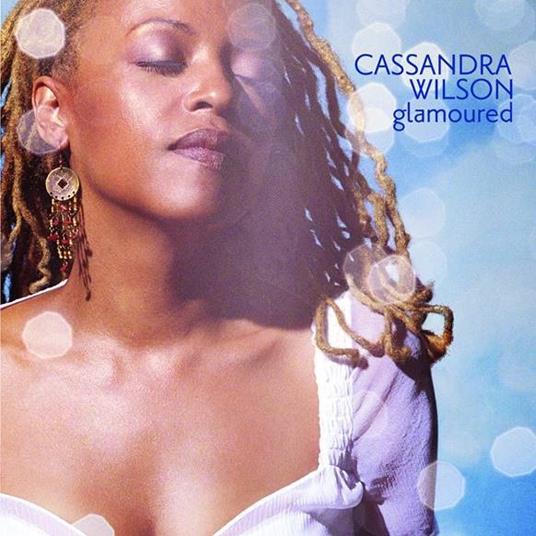 Glamoured - Vinile LP di Cassandra Wilson
