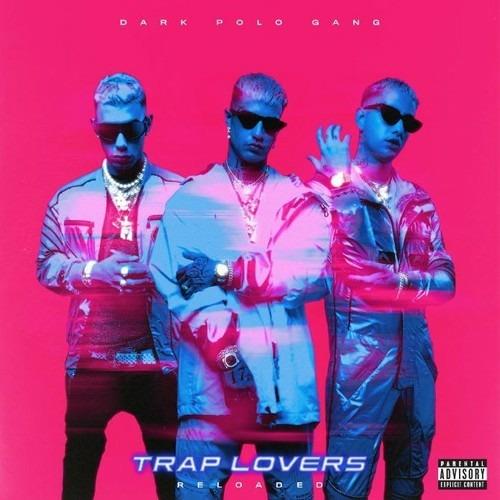 Trap Lovers Reloaded - CD Audio di Dark Polo Gang