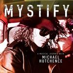 Mystify. A Musical Journey with Michael Hutchence (Colonna sonora)