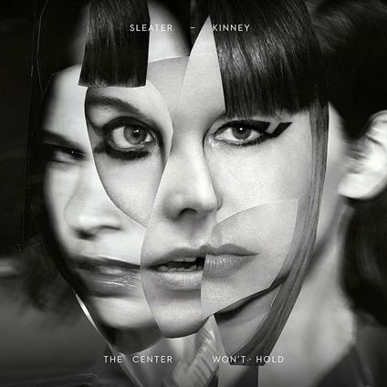 The Center Won't Hold (Deluxe Edition) - Vinile LP di Sleater-Kinney