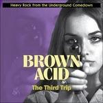 Brown Acid. Third Trip