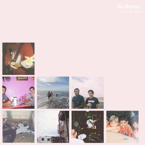 No Better - It Felt Like Glass - Vinile LP