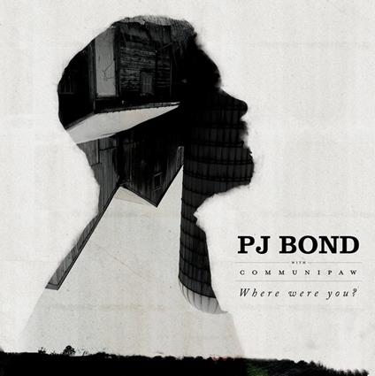 Where Were You? - Vinile LP di PJ Bond