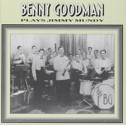 Plays Jimmy Mundi - CD Audio di Benny Goodman