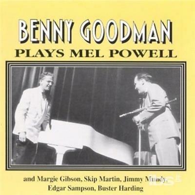 Plays Mel Powell - CD Audio di Benny Goodman
