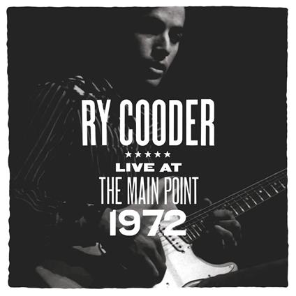 Live At The Main Point, 1972 - Vinile LP di Ry Cooder